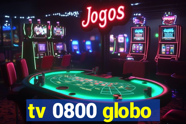 tv 0800 globo